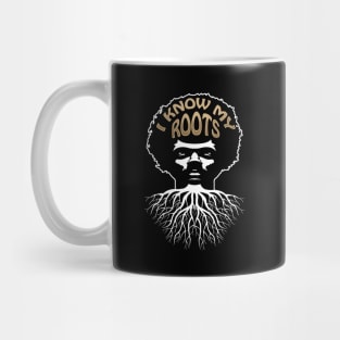 I Know My Roots Black Pride Design Mug